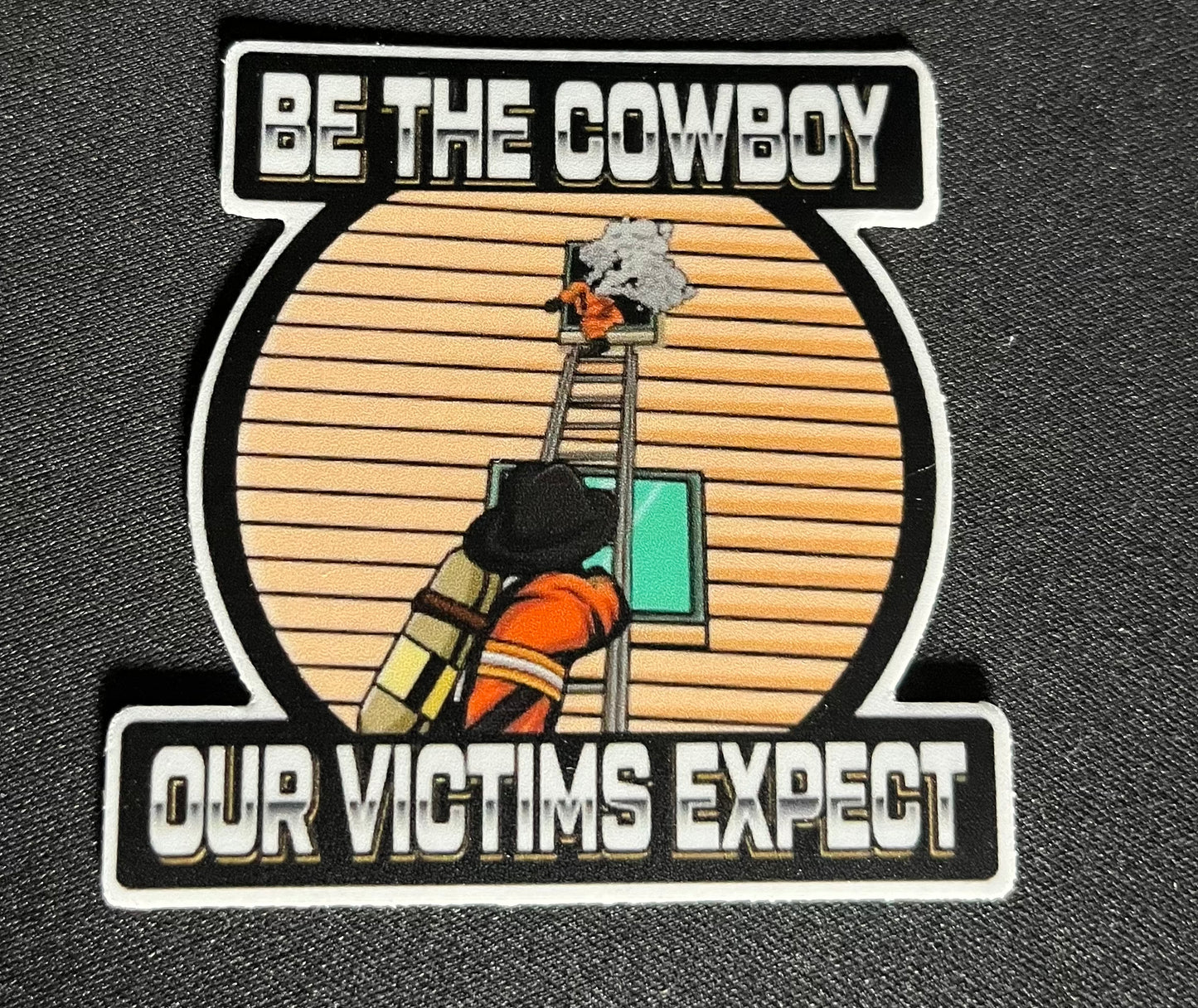 🤠Be the Cowboy Firefighter Sticker – For the Heroes the Public Expects🤠